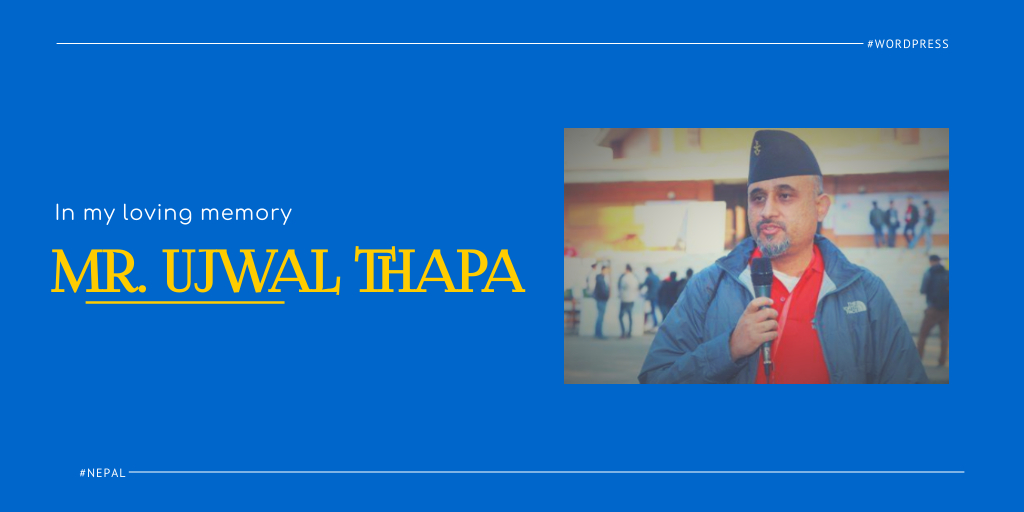 Remembering Ujwal Thapa WordPress